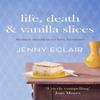 Life Death and Vanilla Slices by Jenny Eclair Paperback Book 9780751547559