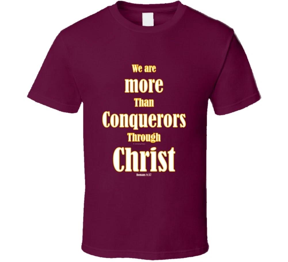 We Are More Than Conquerors Through Christ Romans 8:37 Christian Jesus Shirt Gif XL