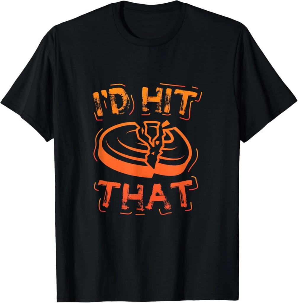 I'd Hit That Clay Shooting Trap Shooter Funny Gift T-Shirt