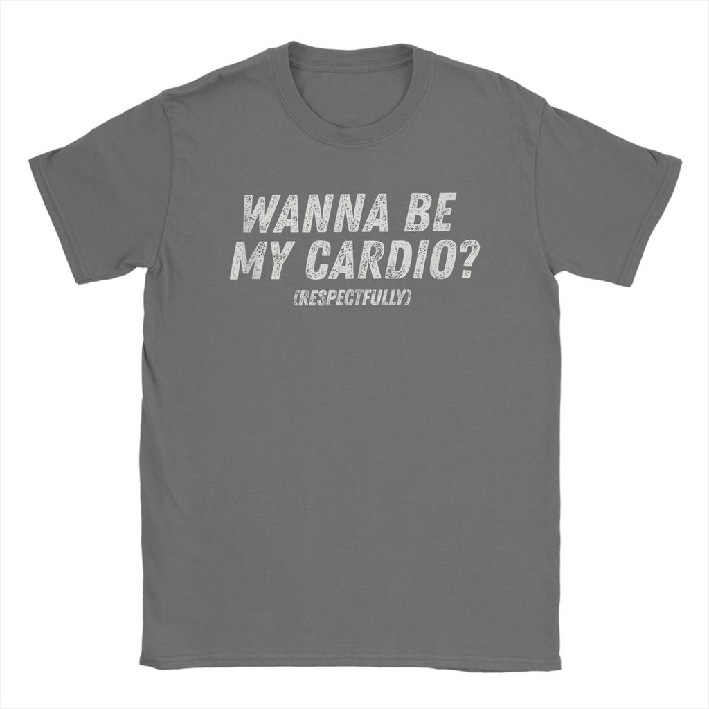 Men Wanna Be My Cardio Respectfully Funny Workout Fitness T Shirt Cotton Clothing WoClothing 2026 Summer T Shirt