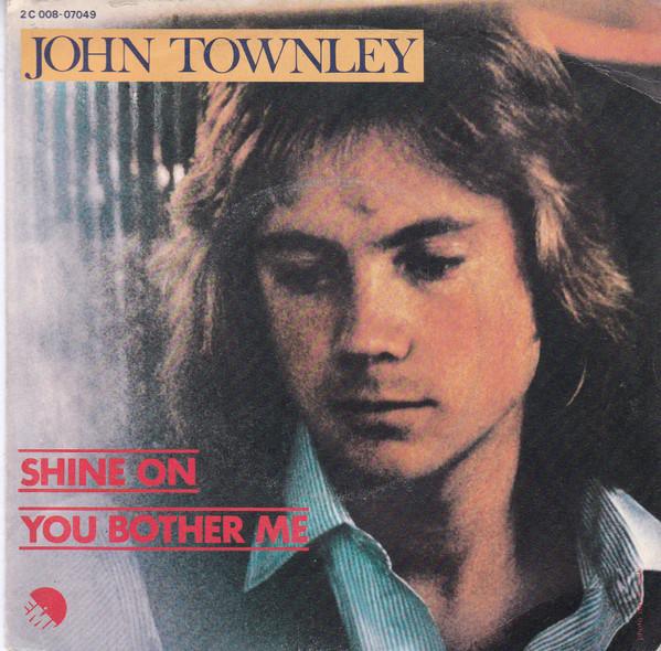 7inch Record JOHN TOWNLEY - Shine On / You Bother Me 2C00807049 EMI 1979 France Rock Used