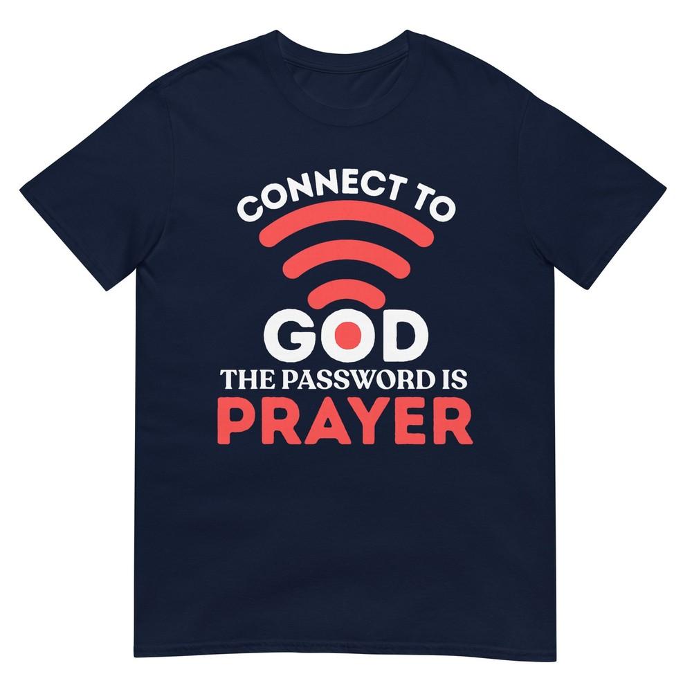 Christian Connect To God Password Is Prayer Faith Gift TShirt S