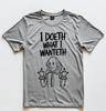 I Doeth What I Wanteth T-Shirt – Funny Medieval Shakespeare Tee, Renaissance