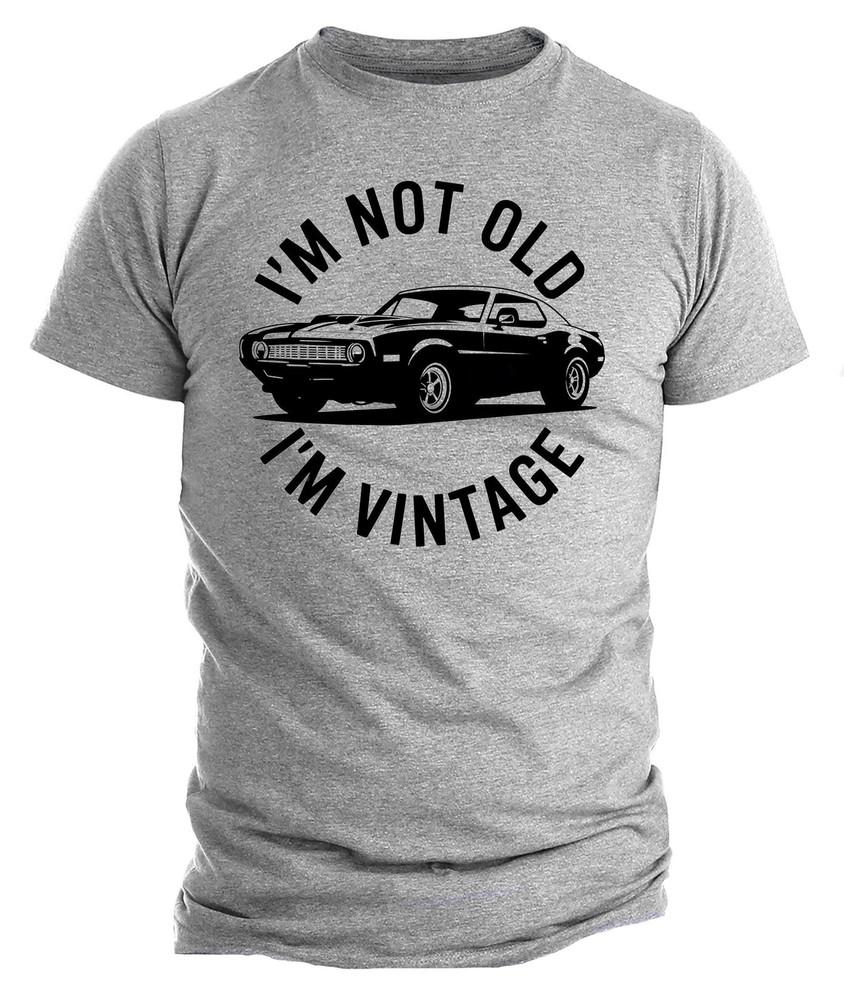 

I m Not Old I m Vintage Shirt, Funny Dad Birthday Tee, Vintage Dad T-Shirt, M