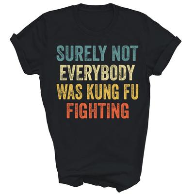 Sicherlich kämpfte nicht jeder Kung Fu Unisex Shirt Geschenk