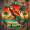 Metal Parrot Wall Art Round 20x20cm Tropical Sunset Palm Tree Sign Don't Worry Be Happy Gift for Living Room Bedroom Retro Decor