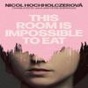 This Room Is Impossible To Eat by Nicol Hochholczerova Paperback Book 9781913830489