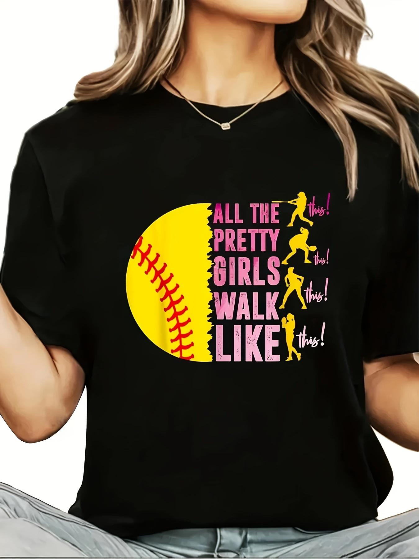 Softball Pretty Girls Walk Like This Graphic T-shirt XXXXL