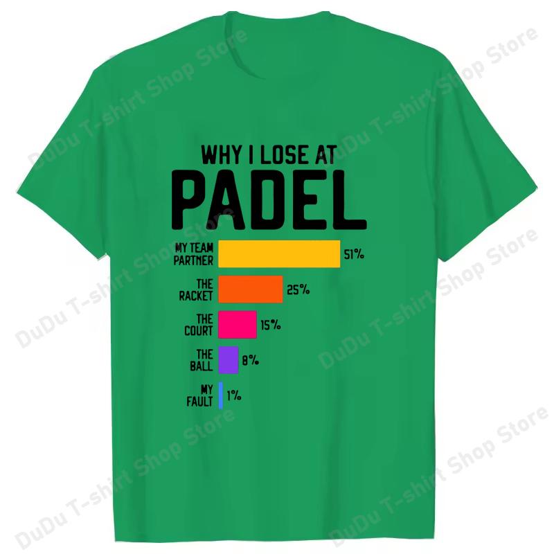 Why I Lose at Padel T Shirt Funny Humor Geek Gift Tops Soft Unisex Oneck Tshirt Women Unisex Fashion Summer T Shirts Tops
