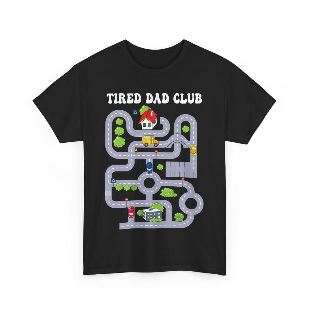 Father Tired Dad Club Playmat Car Race Track Dad Father's Day T-Shirt