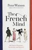 The The French Mind : 400 Years of Romance, Revolution and Renewal Book