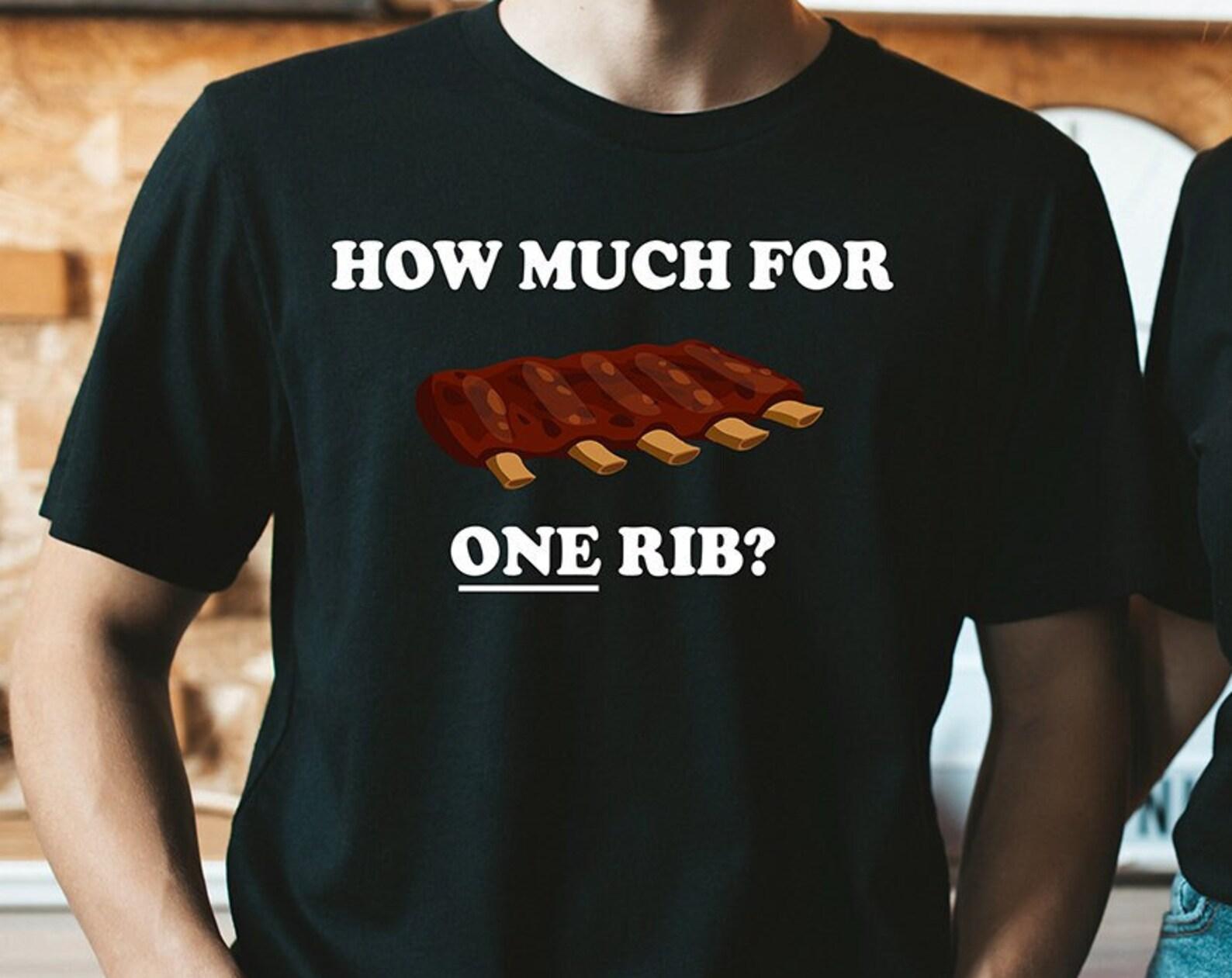 How Much For One Rib? Unisex T-Shirt XL