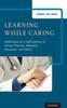 The Learning While Caring : Reflections On a Half-Century of Cancer Practice, Research, Education, and Ethics Book