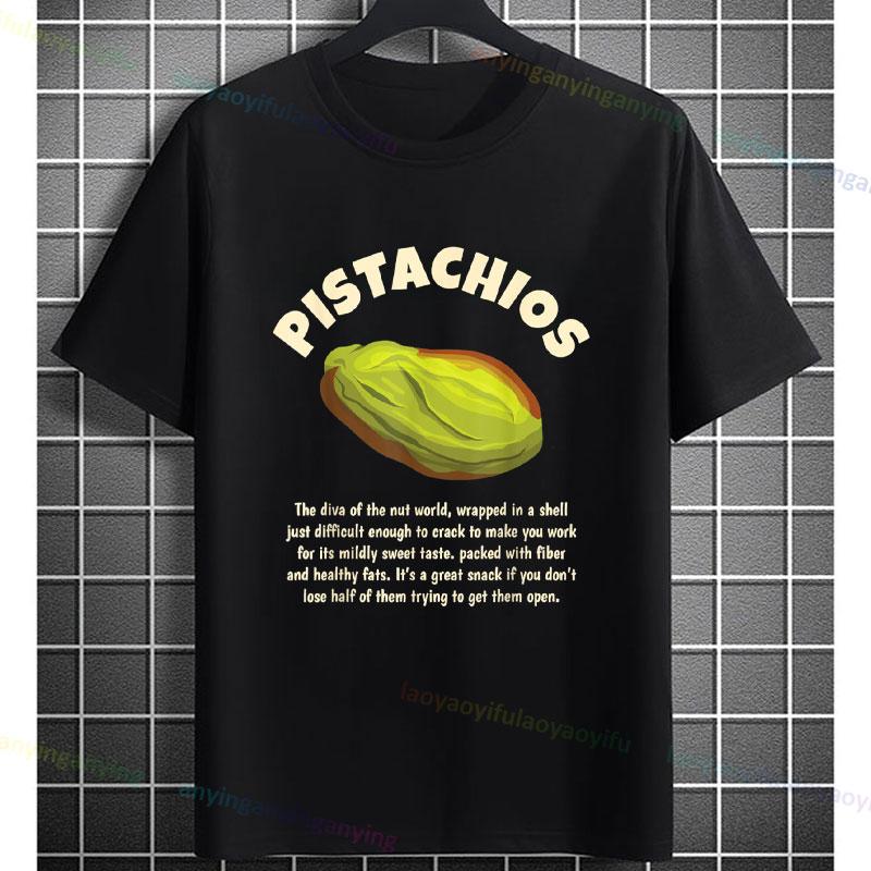 Funny Pistachio Saying Graphic Tshirt for Unisex Unisex 100 Cotton Shortsleeve Casual Tshirt Perfect for Outdoor Clothing