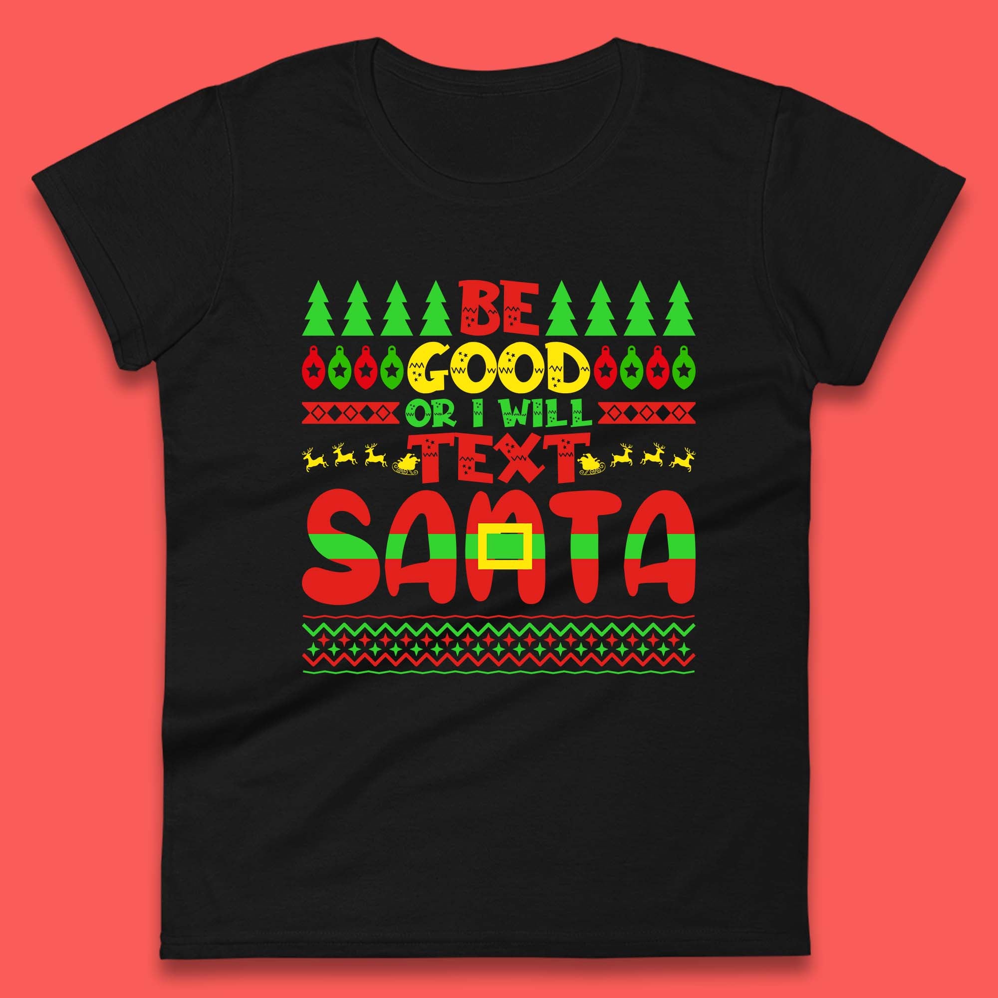 Be Good Or I Will Text Santa Christmas Womens T Shirt Mens Tops Tees Unisex 2XL