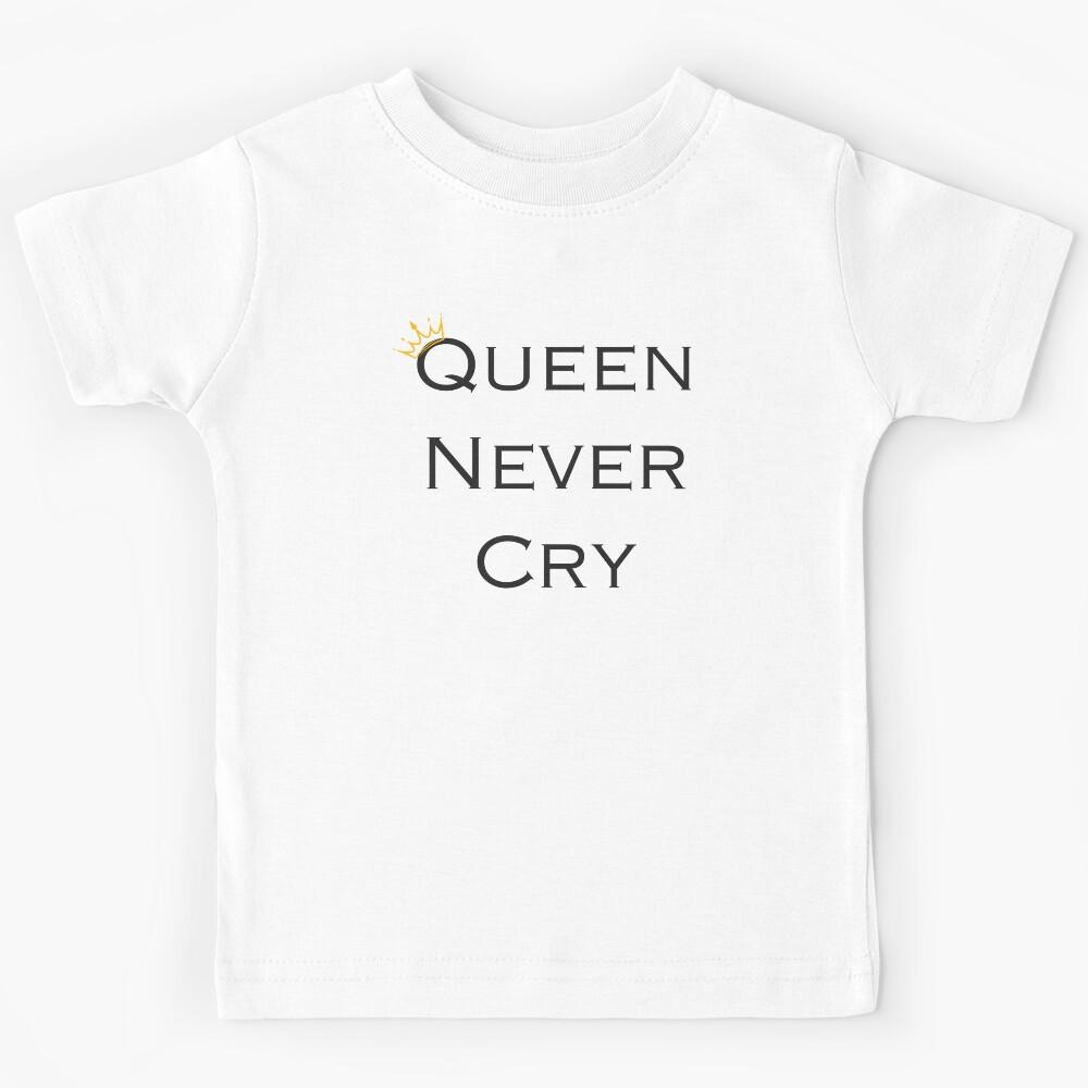 Queen Never Cry Meme Design Kids T-Shirt 140