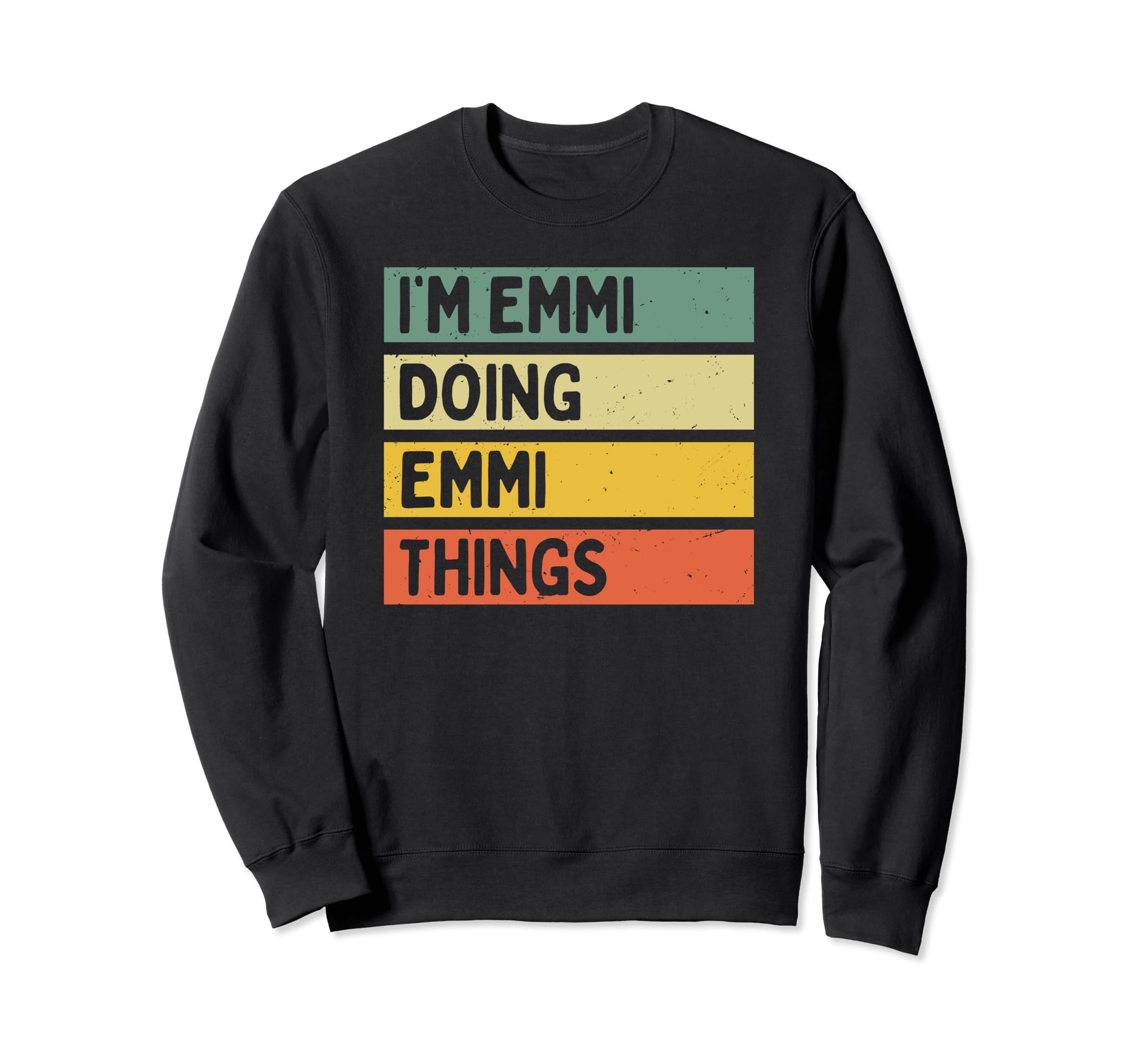 

Emmi Doing Emmi Things Funny Quotes Sweatshirt I m чёрный