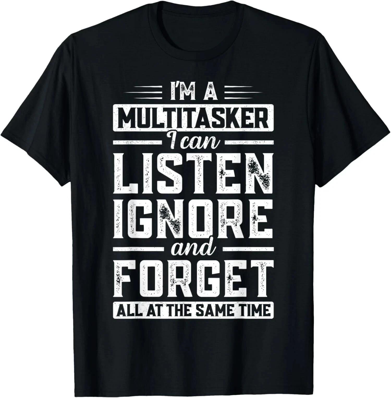 Funny Sarcastic I m a Multitasker Funny Saying Unisex T-Shirt XXL