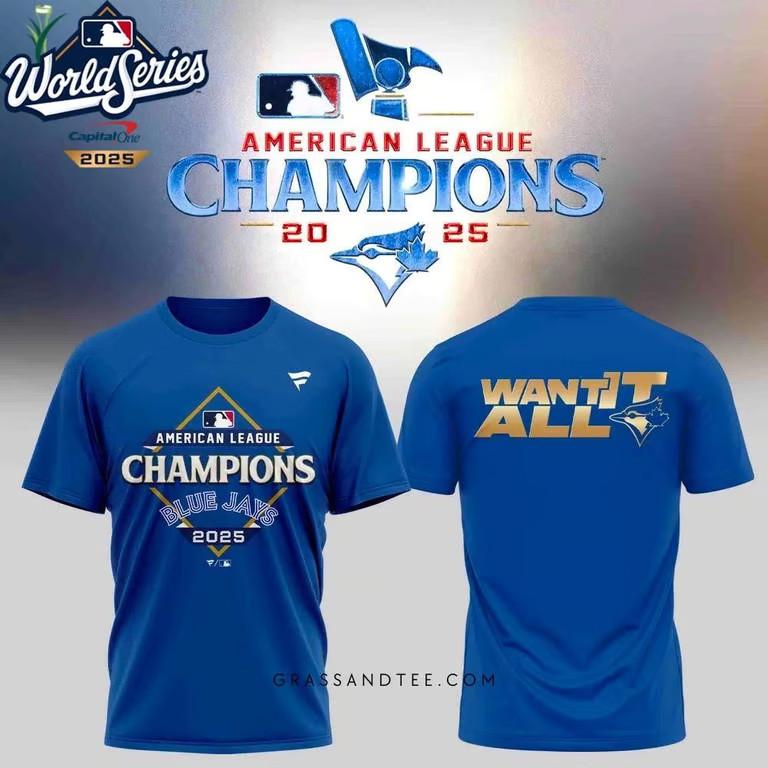 Blue Jays ALCS 2025 American League Champions Want It All T-Shirt Unisex T-Shirt XL
