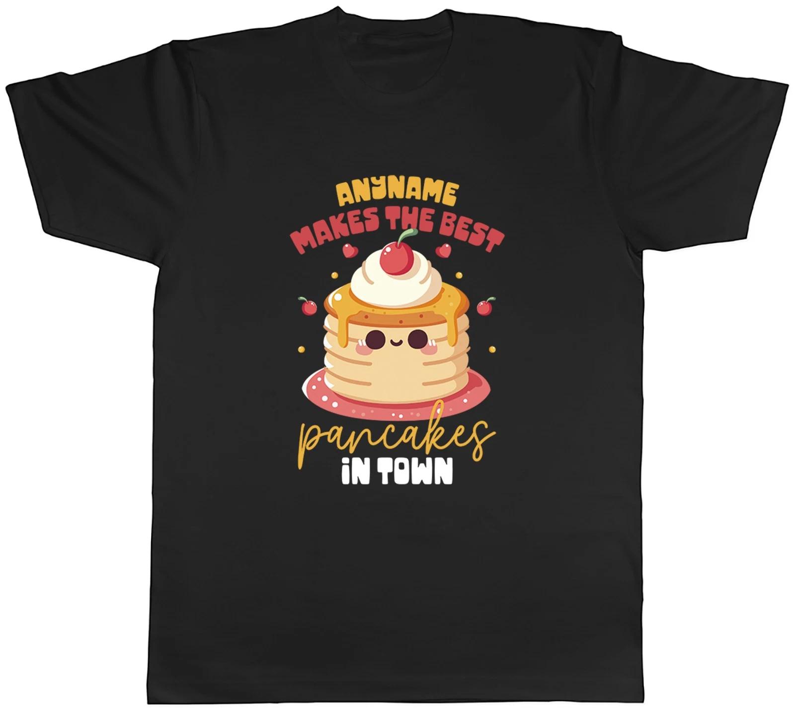 Personalised Makes the Best Pancakes in Town Mens T-Shirt Tee Gift Top XXXXL