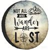 2D Flat 1pc Not All Who Wander Are Lost Adventure Quote Spare Tire Cover, Waterproof Dustproof Universal Wheel Protector, Fit Fo