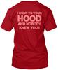 I WENT TO YOUR HOOD AND NOBOD Tee T-Shirt Made In the USA Size S To 5XL