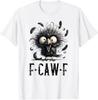 F-Caw-F Schwarze Krähe Schwarzer Vogel Lustige Krähe F-Caw-F T-Shirt