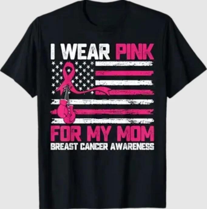 I Wear Pink for My Mom Breast Cancer Awareness T-Shirt L