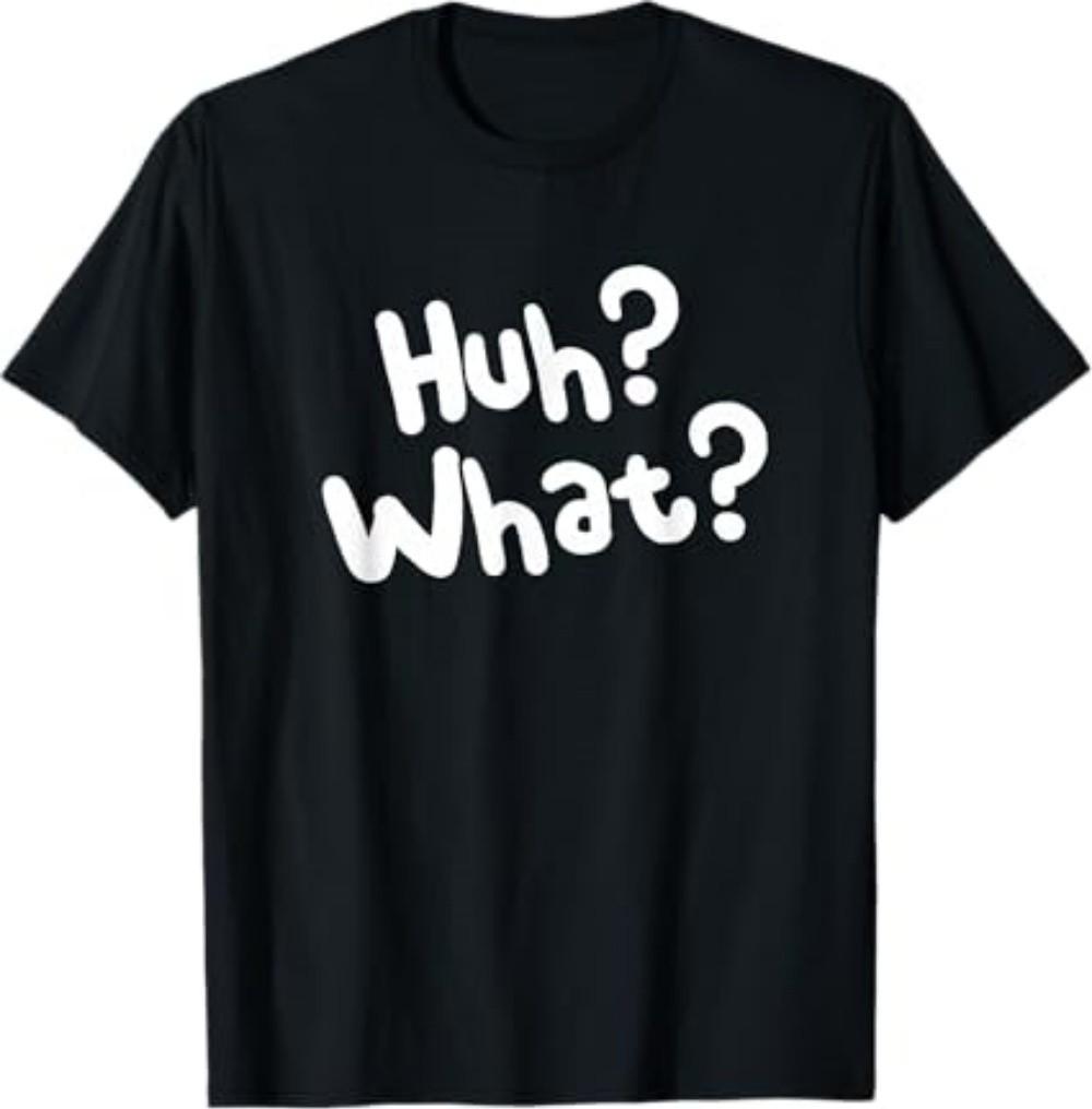 Huh What Tee Funny Saying Sarcastic Novelty T-Shirt S разноцветный