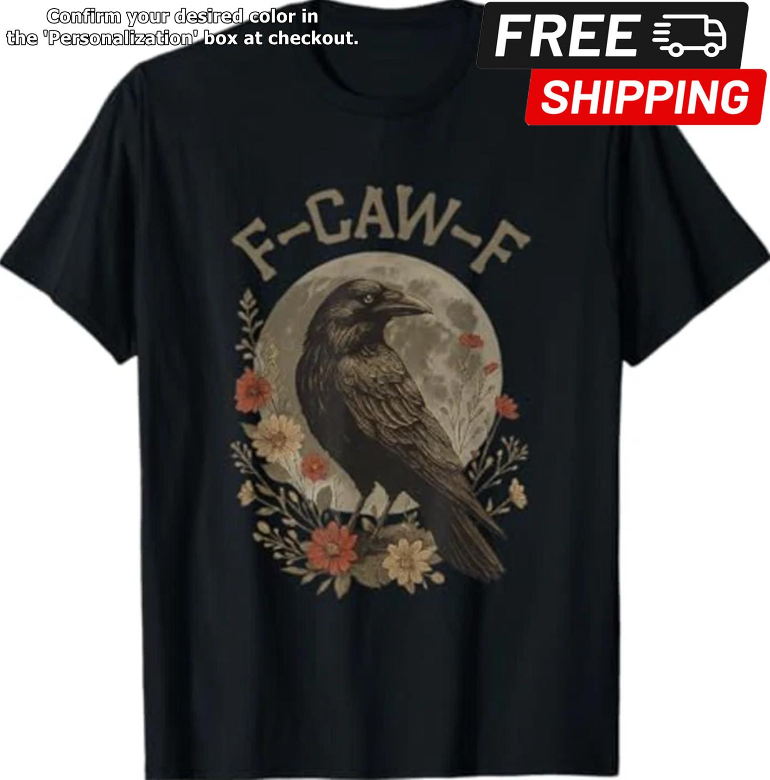 Funny F Caw F Raven Bird Saying Graphic F-Caw-F Crow T-Shirt XXL
