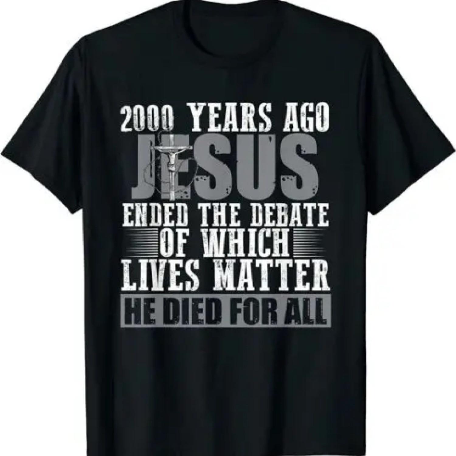 

2000 Years Ago Jesus Ended the Debate Believe T-Shirt XXXXXL чорний