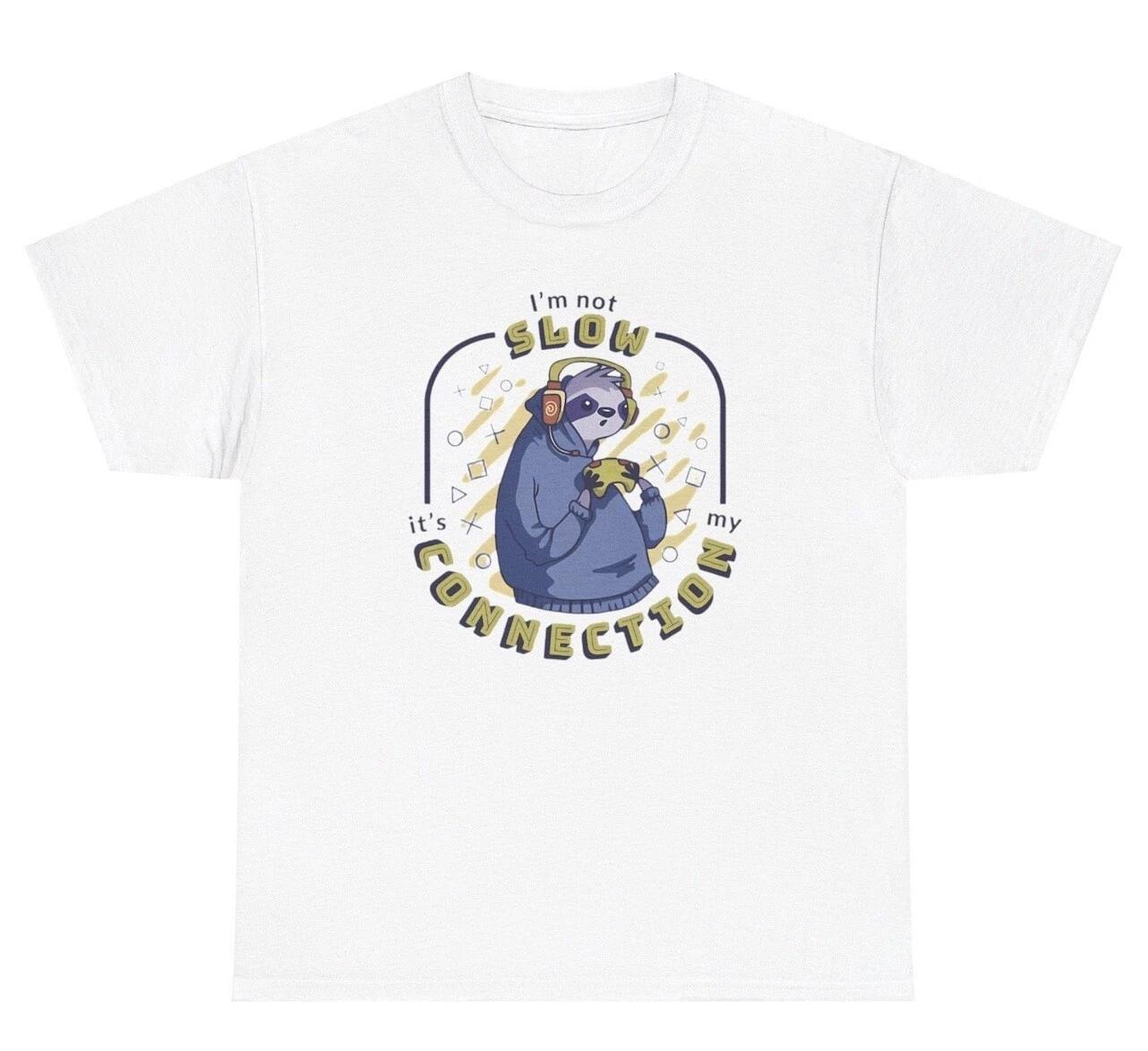 

I Am Not Slow It’s My Connection Sloth T Shirt Funny Gamer Dank Meme Ironic Tee S