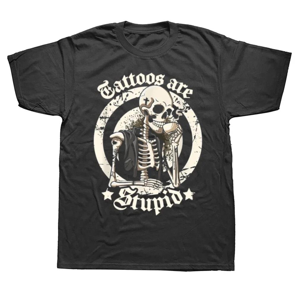Funny Tattoos Are Stupid T Shirts Summer Style Graphic Cotton Streetwear Short S M