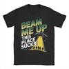Aesthetic Funny SciFi Alien Beam Me Up This Place Sucks TShirt Mens Round Neck Short Sleeve Top Tee  Cotton Summer Clothes
