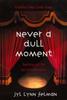 The Never A Dull Moment : Teaching and the Art of Performance Book