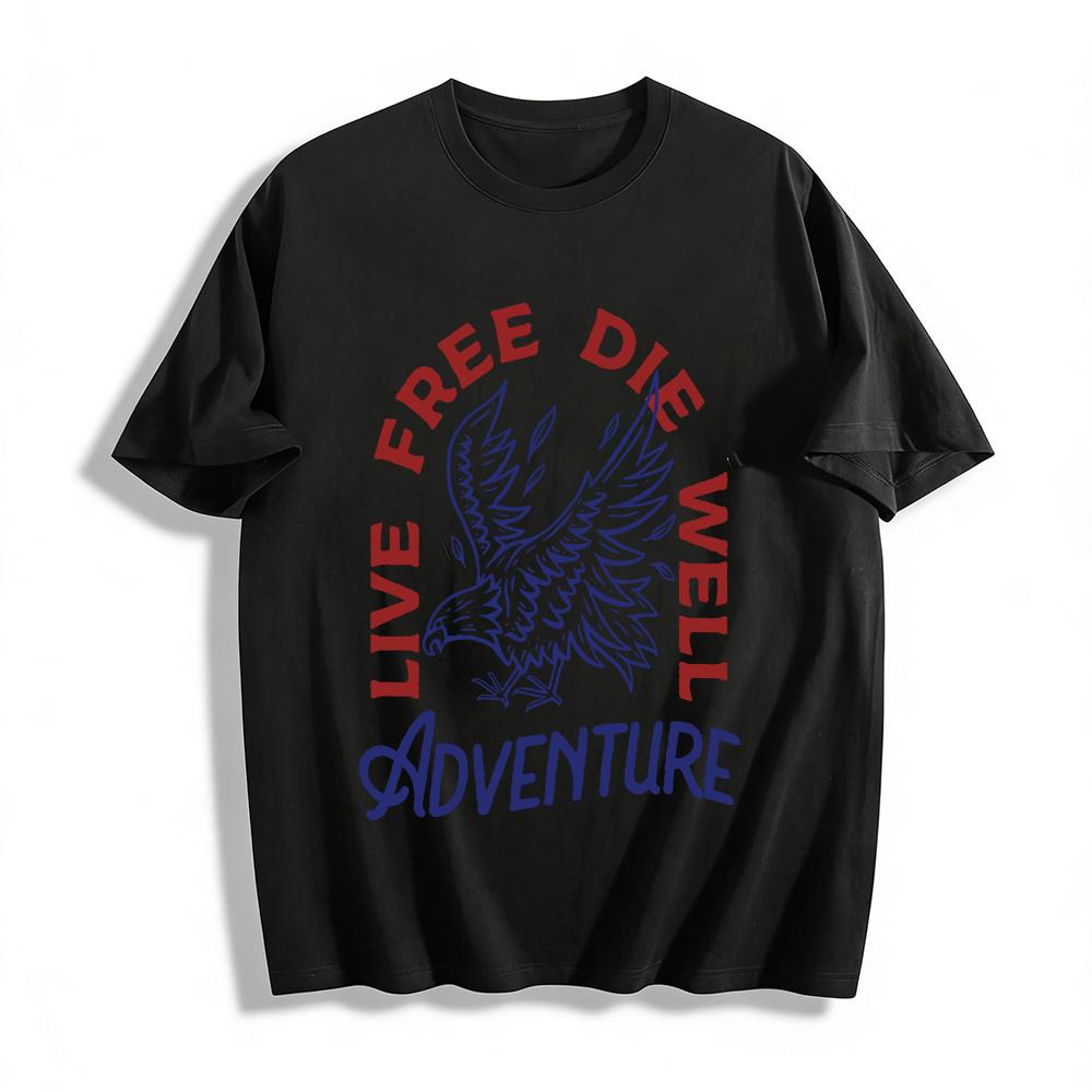 

Live Free Die Well Eagle Print Adventure Graphic Tee For Men Women Pure cotton T-shirt XXS