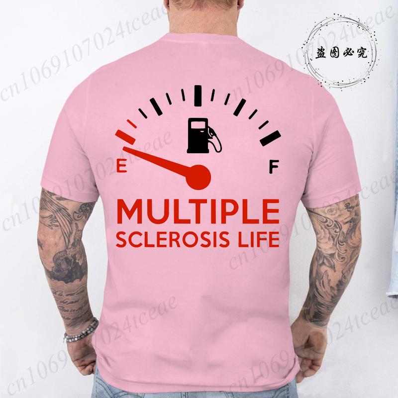 Multiple Sclerosis Life Funny Tshirts for Men Harajuku T-shirt Streetwear Fashion Men Women T-shirt Short-sleeved T-shirt Tops