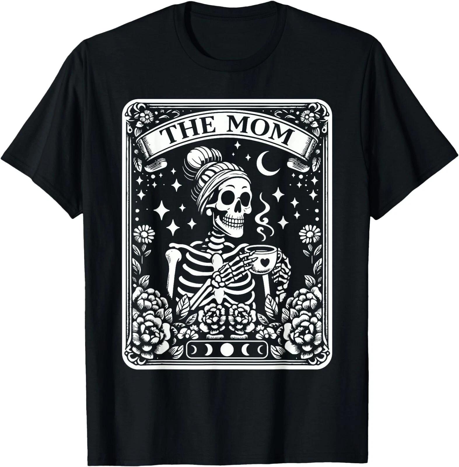 The Mama Mommy Tarot Card Skeleton Happy Mother s Day Mom T-Shirt , UNISEX Tee XXXXL