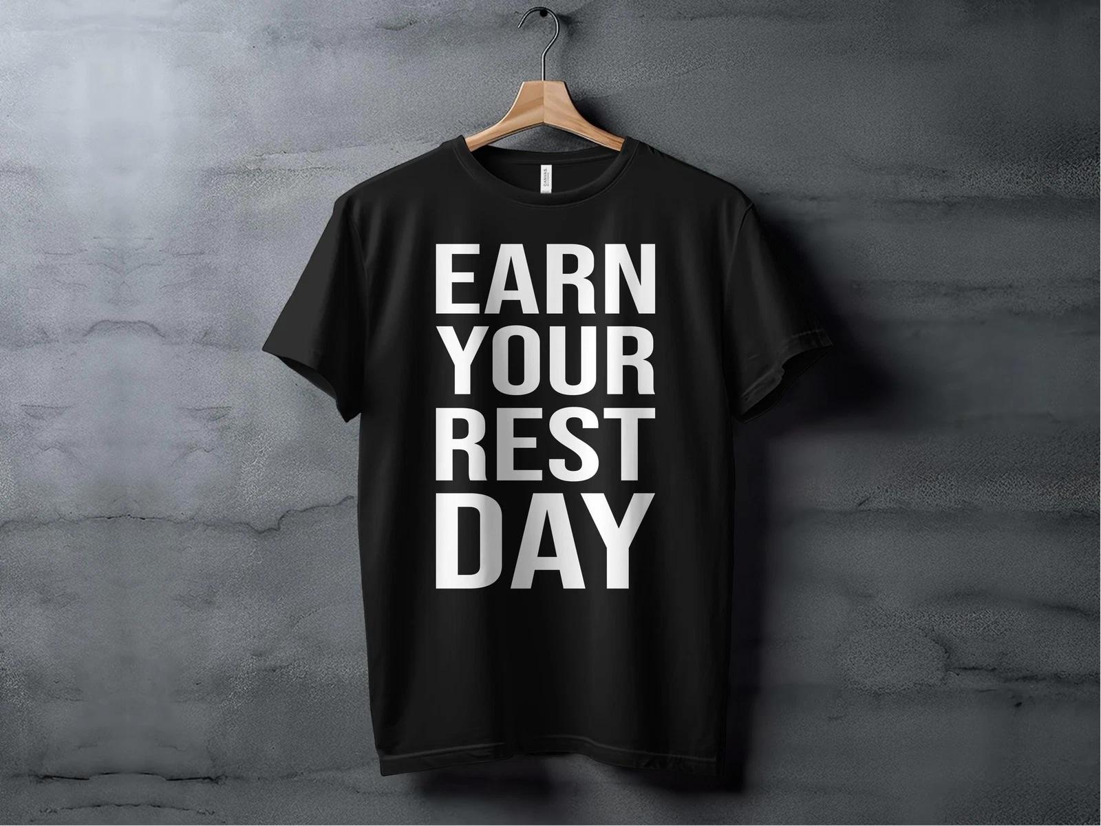 Earn Your Rest Day T-shirt L