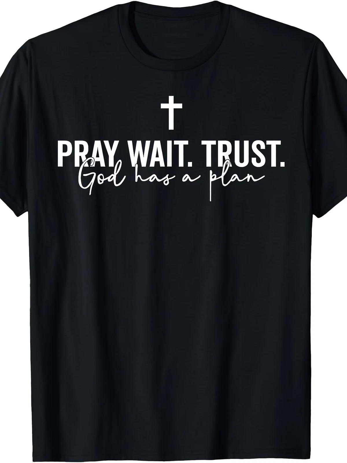 Pray Wait Trust T Shirt God Has A Plan Christian Faith Graphic Casual Tee S