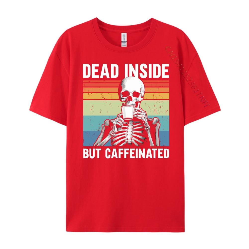 Dead Inside But Caffeinated Blank T Shirt 100 Cotton Graphic T Shirts 4TH of July S