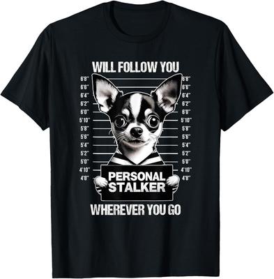 Persönlicher Stalker wird Chihuahua Hundebesitzer T-Shirt folgen