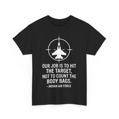 Unser Job ist es, das Ziel zu treffen T-Shirt