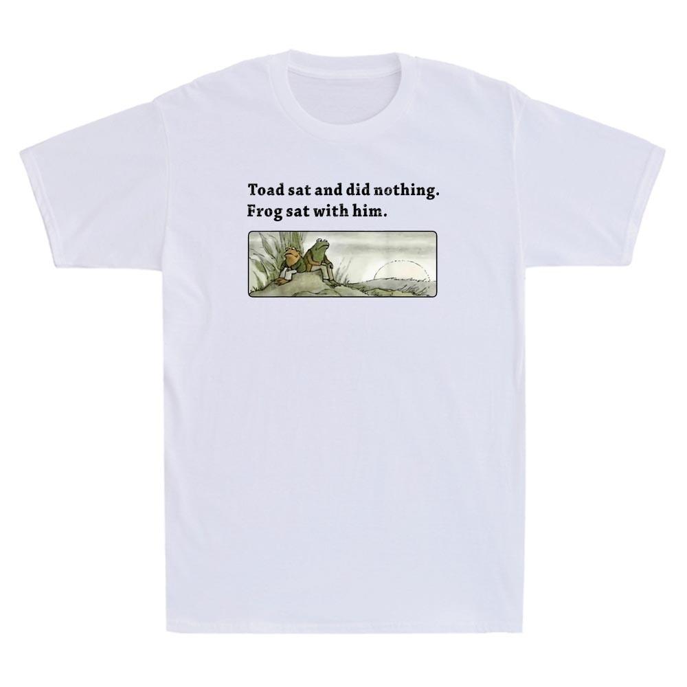 Toad Sat And Did Nothing Frog Sat With Him Funny Saying Vintage Unisexs Tshirt