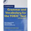 Cambridge Grammar and Vocabulary for the TOEIC Test with Answers and Audio CDs (2): Self-study Grammar and Vocabulary Reference and Practice