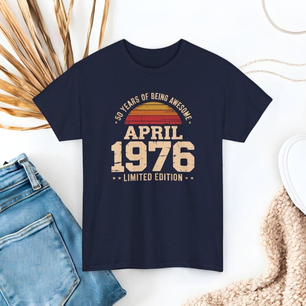 April 1976 Birthday Shirt Vintage 50 Years of Being Awesome Tee Limited Edition Retro Birthday Gift Tshirt Men Unisex Cotton Top