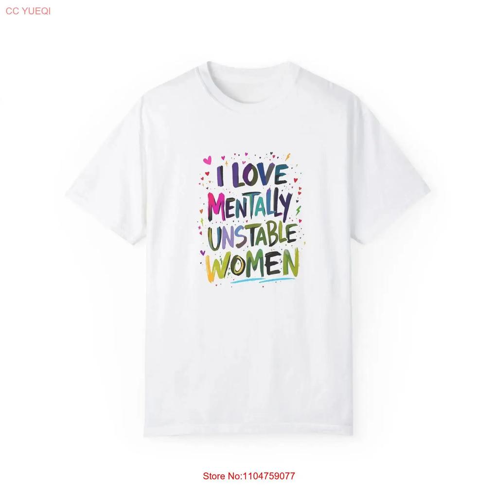 BCT T Shirt I Love Mentally Unstable Women Vintage Washed Stretched Breathable Homme Graphic Top For Everyday Wear Unisex
