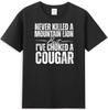 Never Killed A Mountain Lion But Ive Choked A Cougar Unisexs TShirt
