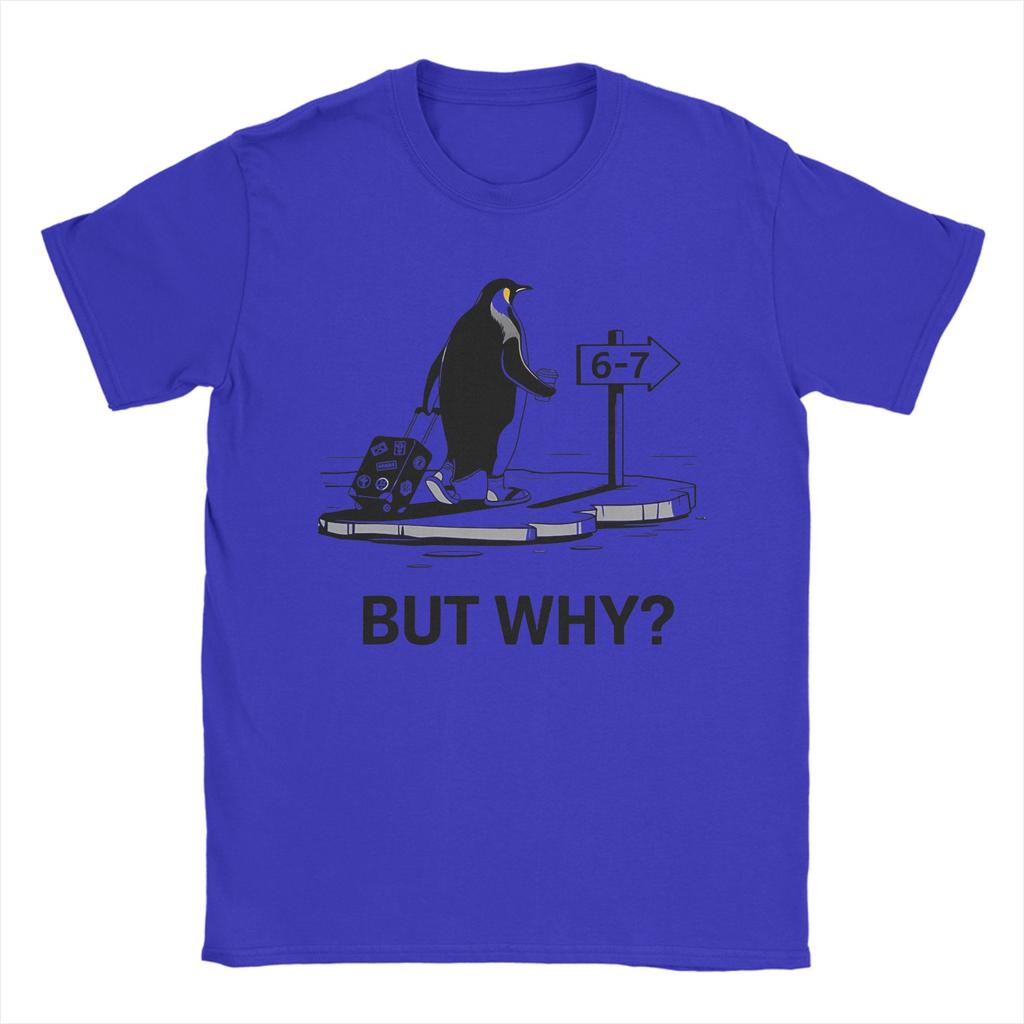 Penguin But Why Funny Six Seven Meme TShirts for Unisex Novelty 100 Cotton Tees Round Collar Short Sleeve T Shirts Gift Idea