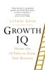 The Growth IQ : Master the 10 Paths To Grow Your Business Book